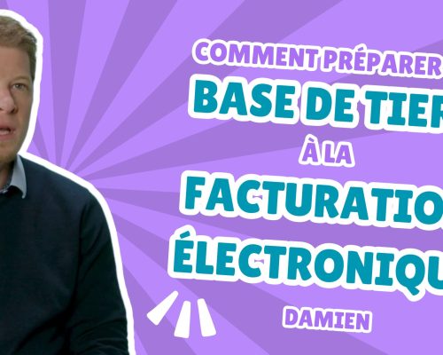 Comment préparer sa base de tiers à la facture électronique ?