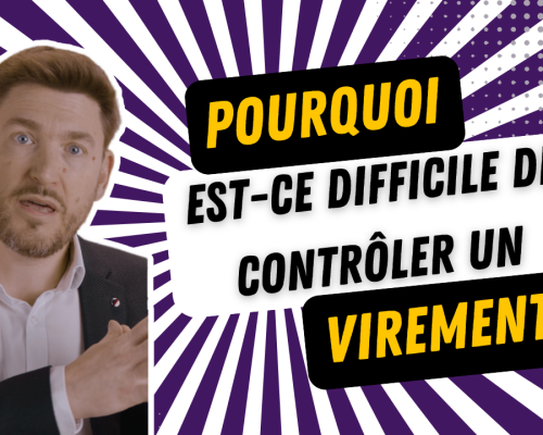 Pourquoi est-ce difficile de contrôler un virement
