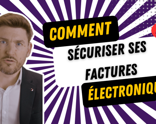 Comment sécuriser ses factures électroniques ?
