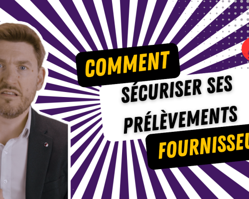 Comment sécuriser ses prélèvements fournisseurs ?