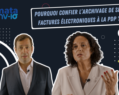 Pourquoi confier l’archivage de ses factures électroniques à la PDP ?
